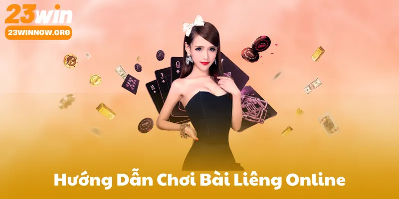Hướng Dẫn Trải Nghiệm Bài Liêng Online Tại 23Win