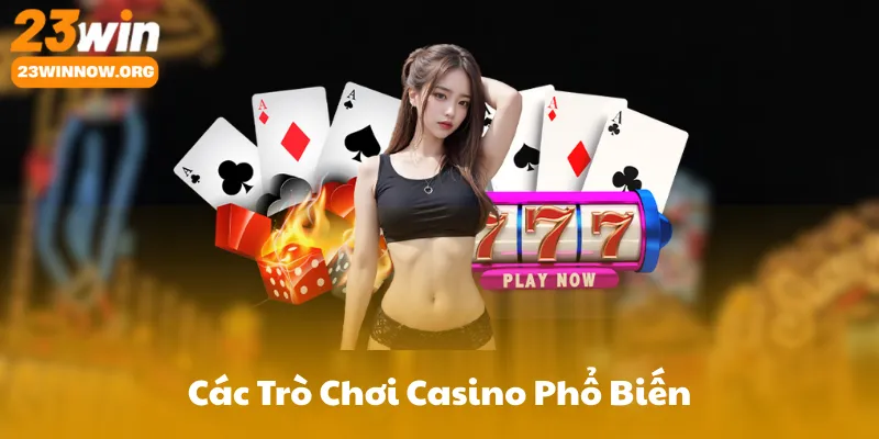 Danh Mục Các Trò Chơi Casino Phổ Biến