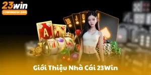 Giới Thiệu 23Win Cùng Các Dịch Vụ Nổi Bật