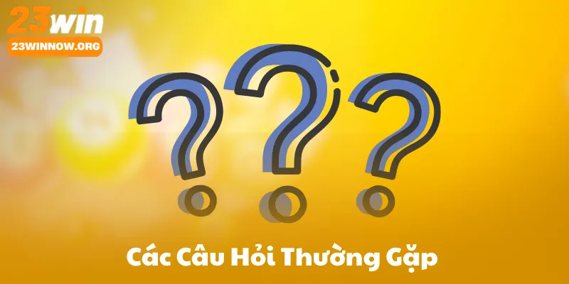 Câu Hỏi Thường Gặp Về Điều Khoản Và Điều Kiện 23Win