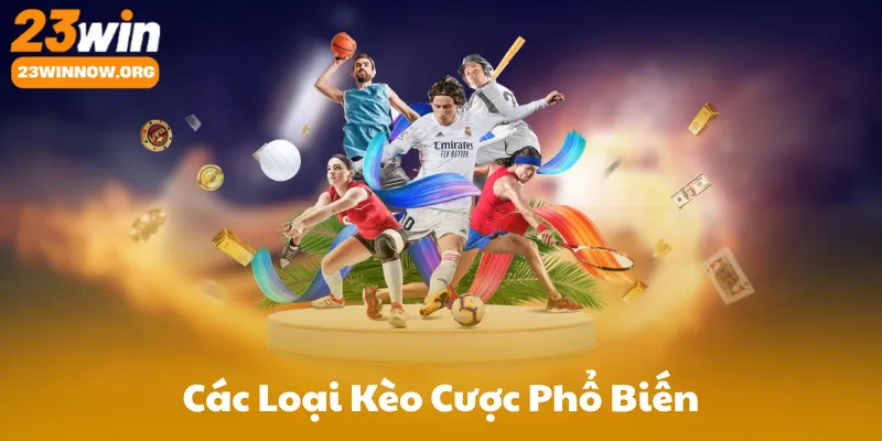 Các Loại Kèo Cược Phổ Biến Tại 23Win