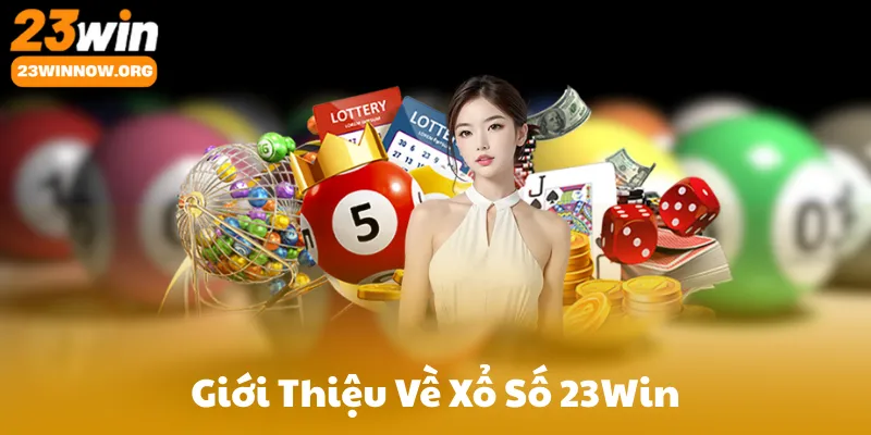 Giới Thiệu Về Xổ Số 23Win