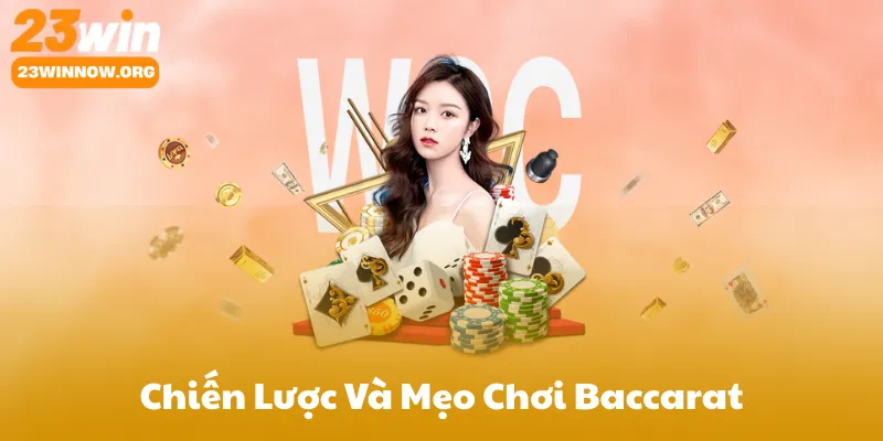 Chiến Lược Và Mẹo Chơi Baccarat
