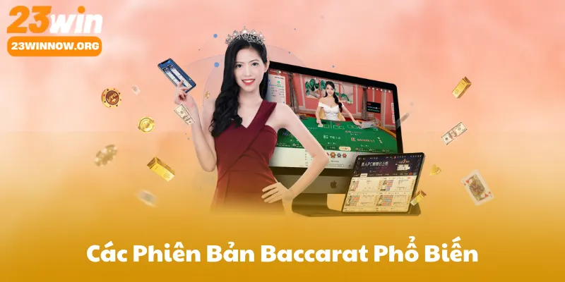Các Phiên Bản Baccarat Phổ Biến Tại 23Win