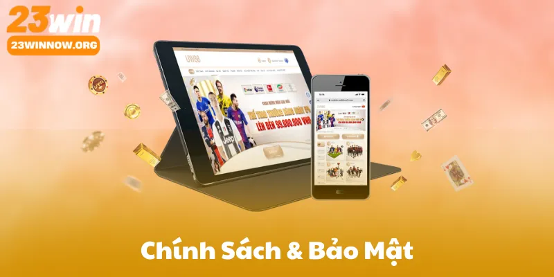 Chính Sách & Bảo Mật
