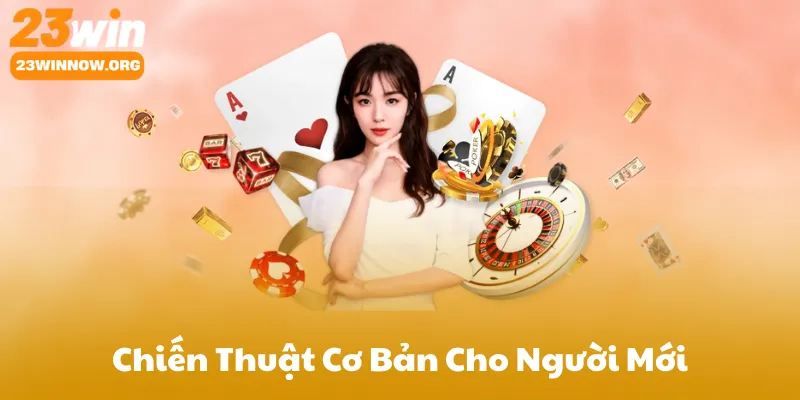 Chiến Thuật Cơ Bản Cho Người Mới