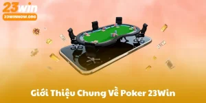 Giới Thiệu Chung Về Poker 23Win