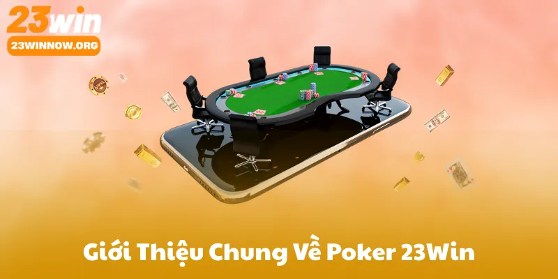 Giới Thiệu Chung Về Poker 23Win