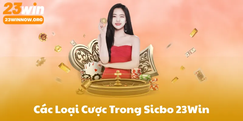 Các Loại Cược Trong Sicbo 23Win