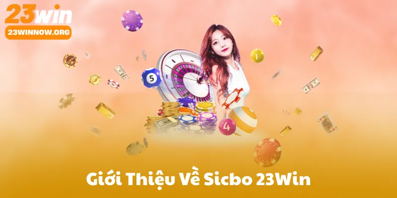 Giới Thiệu Về Sicbo 23Win