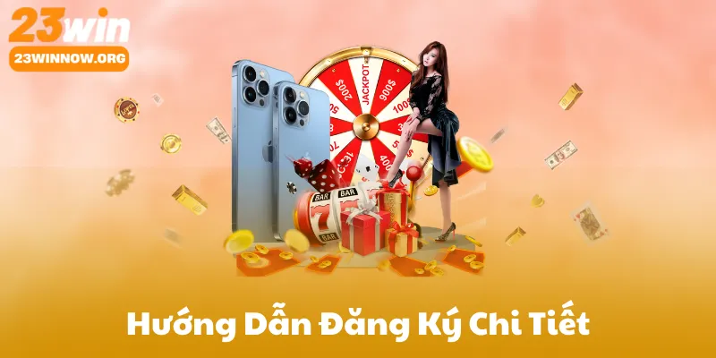 Hướng Dẫn Đăng Ký Chi Tiết