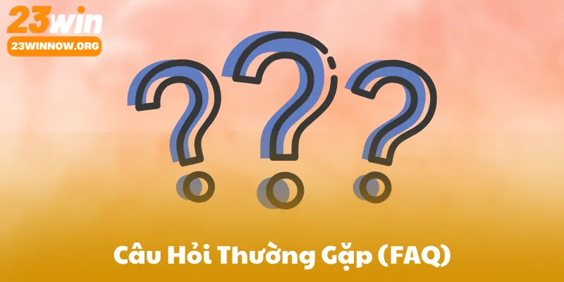 Câu Hỏi Thường Gặp (FAQ)
