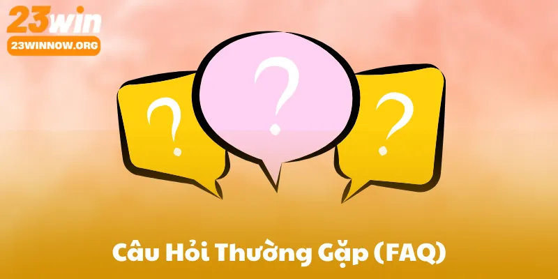 Câu Hỏi Thường Gặp (FAQ)