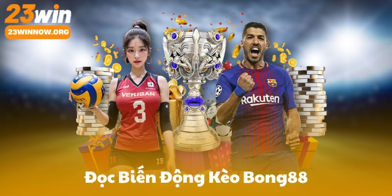 Đọc Biến Động Kèo Bong88: Line Chạy, Bẫy Kèo Và Cách Tránh
