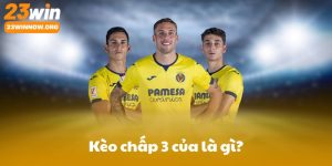 Giới thiệu nhanh: Kèo chấp 3 của là gì và khi nào nên dùng