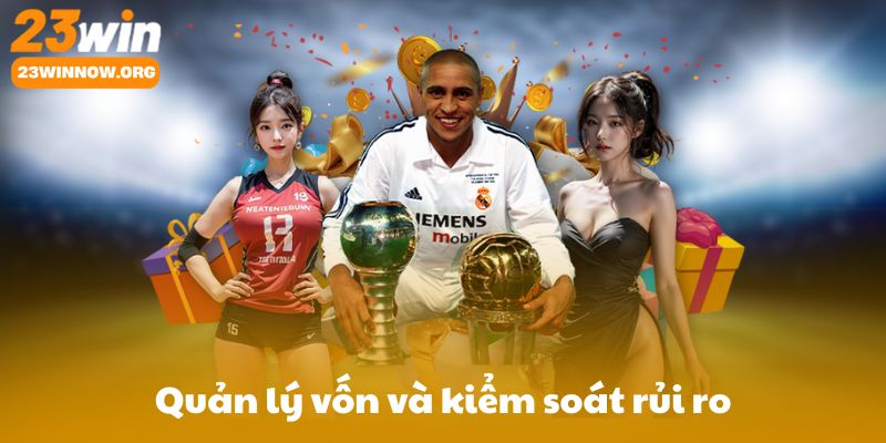 Quản lý vốn và kiểm soát rủi ro: Unit, Kelly, mục tiêu ROI, giới hạn thua