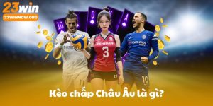 Kèo chấp Châu Âu là gì? Tổng quan và ý nghĩa trong cá cược bóng đá