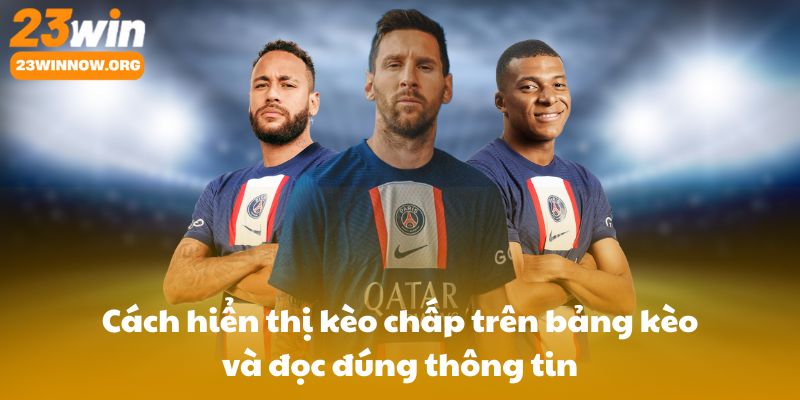 Cách hiển thị kèo chấp trên bảng kèo và đọc đúng thông tin