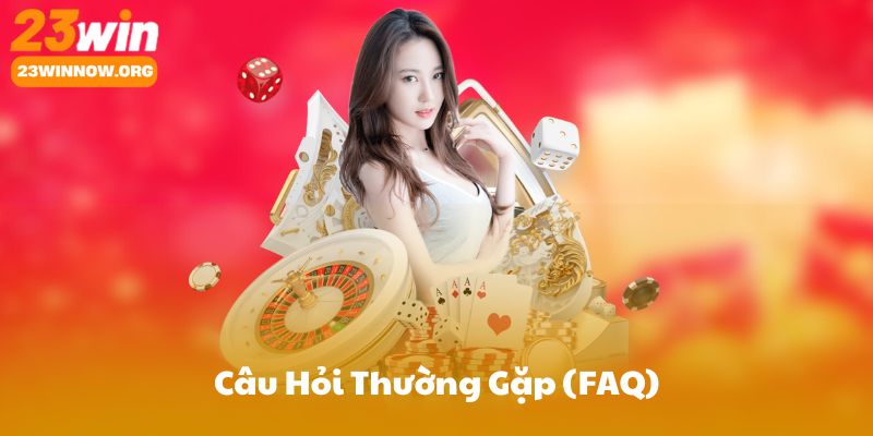 Câu Hỏi Thường Gặp (FAQ)